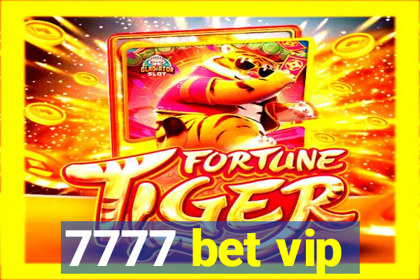 7777 bet vip